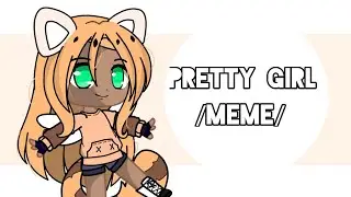 Pretty girl /meme/ GCMV |collab| bugados juntos