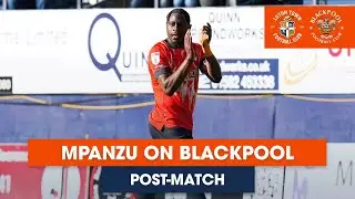 POST-MATCH | Pelly-Ruddock Mpanzu reacts to his brace in the comeback win against Blackpool!