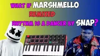 What If Marshmello Remixed Rhythm Is A Dancer by Snap?
