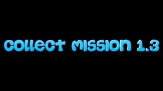 Quick Simple Mission 1.3 Collect Mission