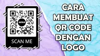 CARA MEMBUAT BARCODE DENGAN LOGO - BUAT QR CODE BERLOGO