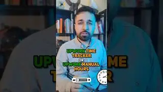 UPWORK: Time Tracker or Manual Hours? Which one to choose?