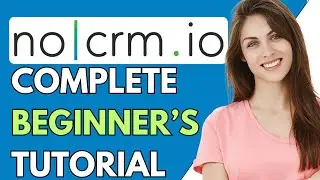 How To Use NoCRM.io 2024 | NoCRM.io Tutorial For Beginners