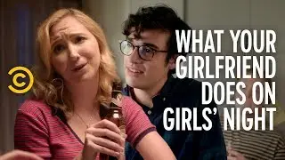 What Your Girlfriend Really Does on Girls’ Night