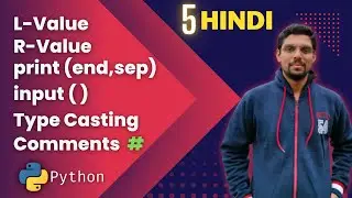 What are L & R-Value, Type-Casting, Comments. input & print with sep & end [HINDI]