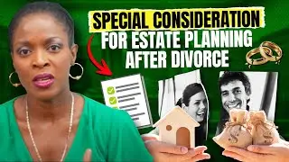 Special Consideration for Estate Planning After Divorce