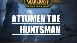 How To: Attumen the Huntsman