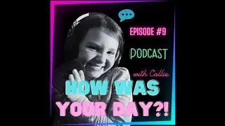 How Was Your Day w/Callie?! - Episode 9 #DiscDay #arrakisstudio #hwydcallie #podcast #kidpodcast