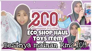 ECO SHOP HAUL BARANG MAINAN BEST!