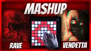 Rave X Vendetta // Launchpad Mashup