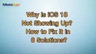 Why Is iOS 18 Not Showing Up? How to Fix It in 8 Solutions?