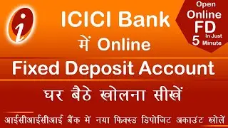 Online Process Opening Fixed Deposit Account in ICICI Bank | Open Online FD in ICICI Bank | FD ICICI