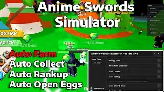 [ROBLOX] Anime Swords Simulator Script - Auto Open Eggs, Auto Collect, Auto Rankup (PASTEBIN 2023)