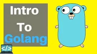 Golang Tutorial For Beginners | Installation, Workspaces and Hello World
