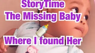 Story Time -The Missing Baby - Where I Found Her