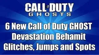 6 New Call of Duty GHOST Devastation Behamit Glitches, Jumps and Spots