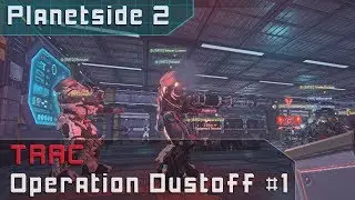 Planetside 2 - TRAC Operation Dustoff with BRTD highlights #1