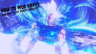 How to mod dragon ball xenoverse 2 (DBXV2) AND how to fix verify integrity