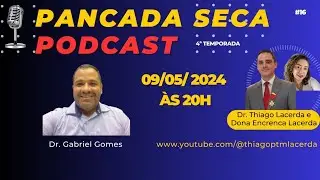 Pancada Seca 4ª Temp. Dr. Thiago e Dona Encrenca Lacerda recebem o Dr. Gabriel Gomes