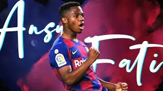 Ansu Fati 2020 - My Place HD