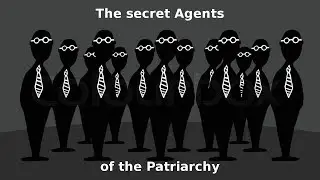 The secret Agents of the Patriarchy [English]