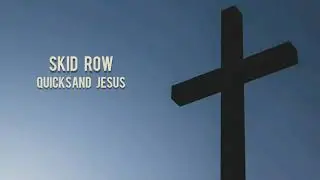 Skid Row - Quicksand Jesus