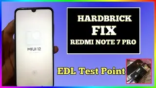 How to Fix Hardbrick Redmi Note 7 Pro | EDL Mode Test Point ✅✅