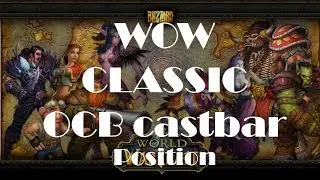 WOW Classic - OCB Castbar Position Tutorial