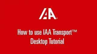 How to Use IAA Transport™ Desktop: Complete Step-by-Step Tutorial