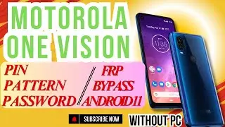Motorola One Vision Pin/Pattern/Password & FRP BYPASS || Motorola One Vision FRP Bypass Android 11