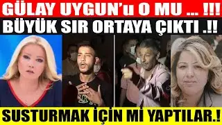 SON DAKİKA..!! GÜLAY UYGUN'u O MU  .!! ŞOK AÇIKLAMALAR w/ALEYNA ÇAKIR/MÜGE ANLI