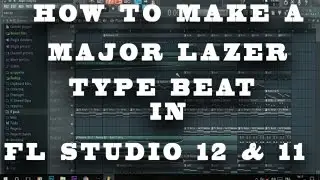 How to make a Major Lazer Type Beat in Fl Studio + FLP