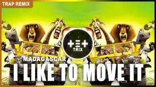 Madagascar - I Like To Move It (Remix) | Trap Remix 2024 | TETTRIX