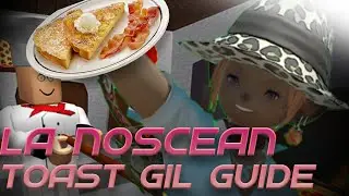 FFXIV - Making INSANE gil guide 9 - LA NOSCEAN TOAST