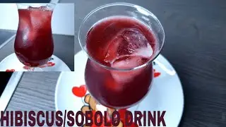HOW TO MAKE HIBISCUS/SOBOLO DRINK|African drink|