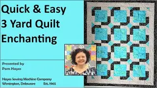 Quick and Easy 3 Yard Quilt Enchanting