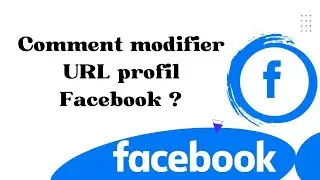 Comment modifier URL profil Facebook ? 2024