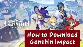 How to Download Genshin Impact 1 easy way For mobile