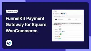FunnelKit Payment Gateway for Square: Complete Setup Guide for WooCommerce (2026)