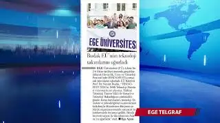 EGE ÜNİVERSİTESİ BASINDA BU HAFTA