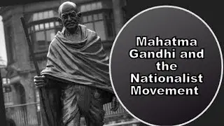 Mahatma Gandhi and the Nationalist Movement Notes #class12 #history #SchoolingGuide