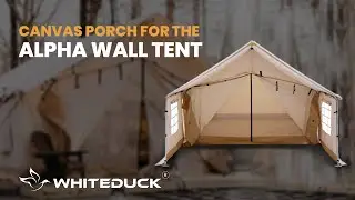 Complete review of the canvas porch | Porch for your Alpha Wall Tent | White Duck Outdoors