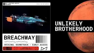 Unlikely Brotherhood – Breachway OST (Original Video Game Soundtrack – Early Access)