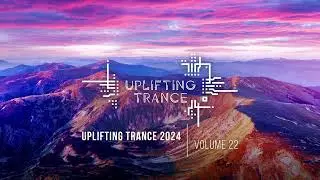 UPLIFTING TRANCE 2024 VOL. 22 [FULL SET]