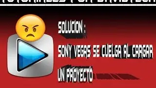 Sony Vegas Pro 13 - Solución |No carga un proyecto