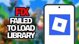 How To Fix Roblox Mobile Failed To Load Library