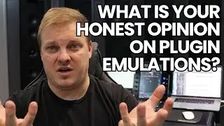 What Is Your Honest Opinion On Plugin Emulations?