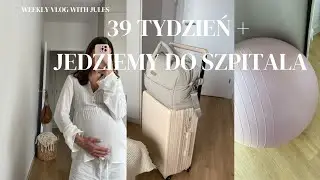 39 WEEK OF PREGNANCY + WE ARE GOING TO THE HOSPITAL / weekly vlog with Jules