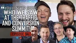 You’ll Never Guess Who We Saw at the Traffic and Conversion Summit! | FHTV Ep 94