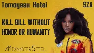Tomoyasu Hotei vs. SZA - Kill Bill Without Honor Or Humanity (Mashup Music Video)